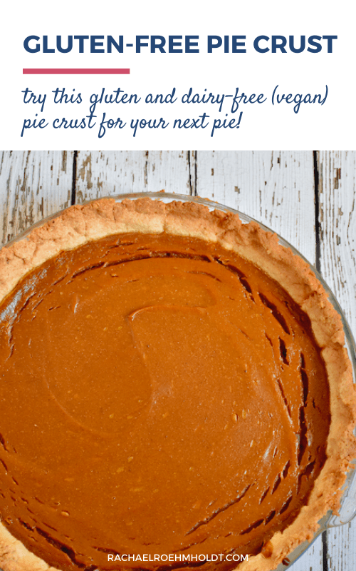 Gluten-free Pie Crust (vegan, dairy-free)