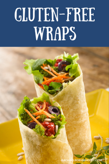 Gluten-free Wraps - Rachael Roehmholdt