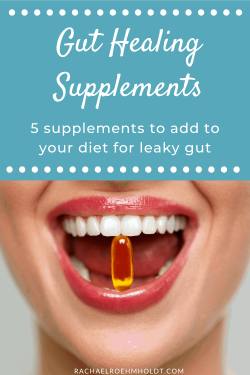 5 Gut Healing Supplements: 5 supplements to add to your diet for leaky gut