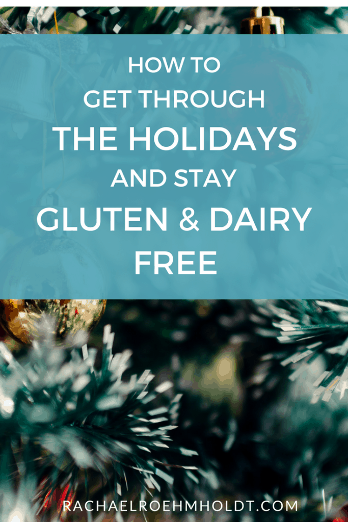 How to get through the holidays and stay gluten and dairy-free