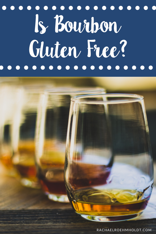 Is Bourbon Gluten Free?