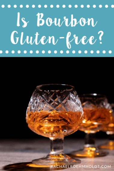 Is Bourbon Gluten-free? Plus a List of Gluten-free Bourbon Brands