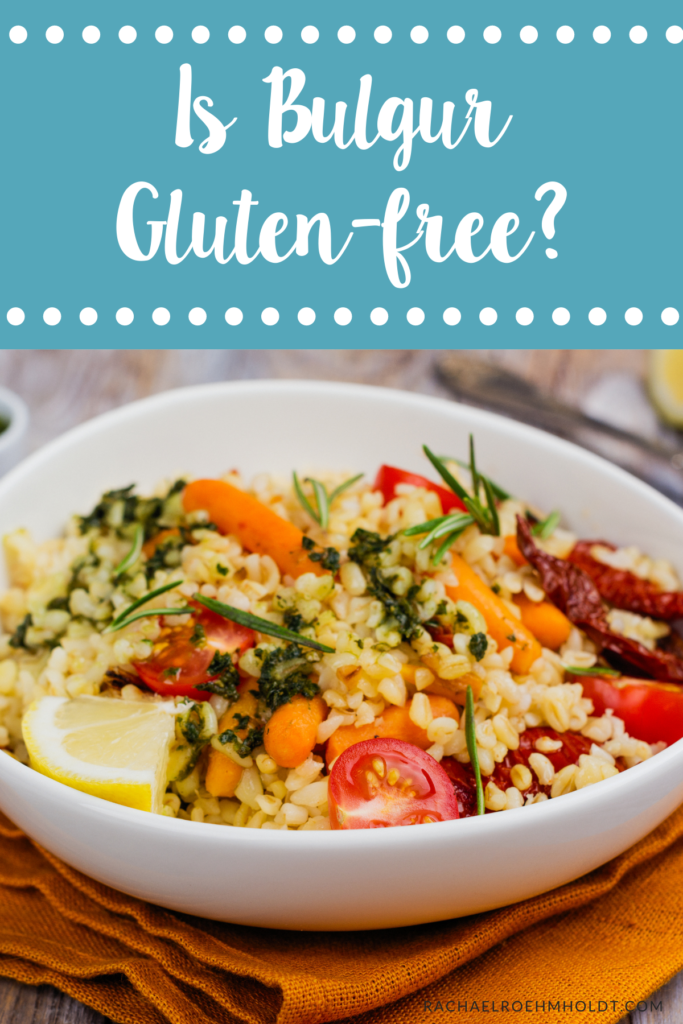 Is Bulgur Gluten-free?