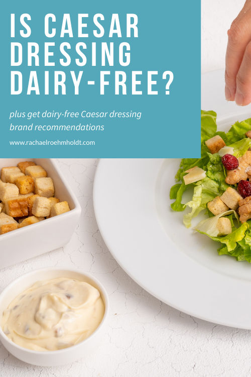 Is Caesar Dressing Dairy-free?