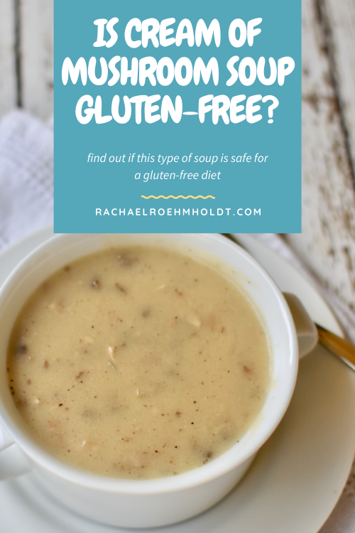 Is Cream of Mushroom Soup Gluten-free?