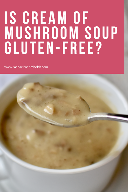 Is Cream of Mushroom Soup Gluten-free?