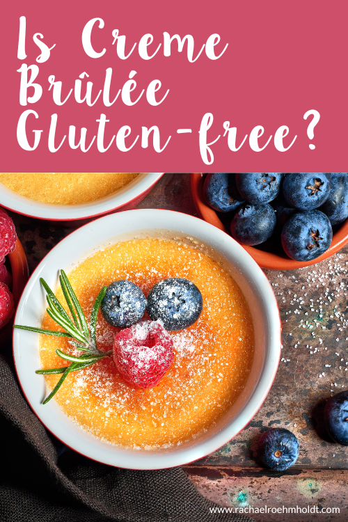 Is Creme Brûlée Gluten-free?