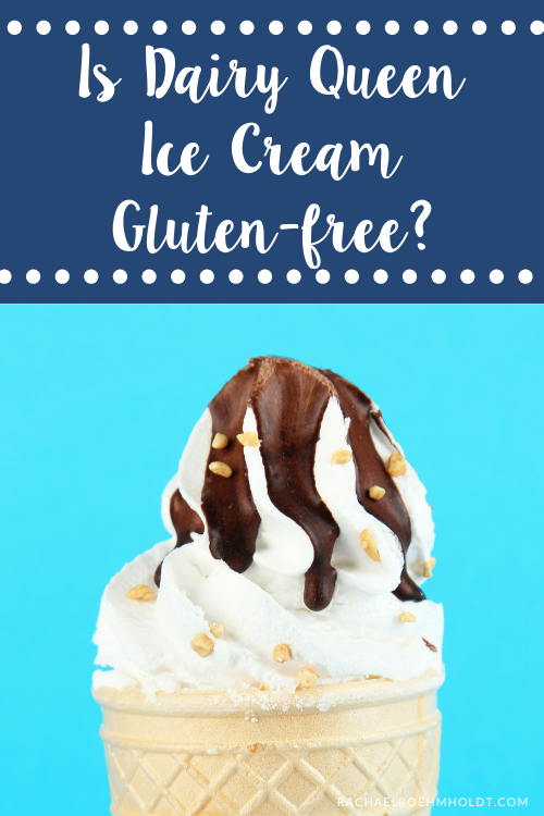 Is Dairy Queen Ice Cream Gluten-free?