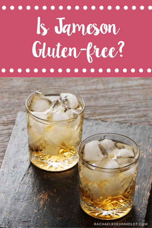 Is Jameson Gluten-free? - Rachael Roehmholdt