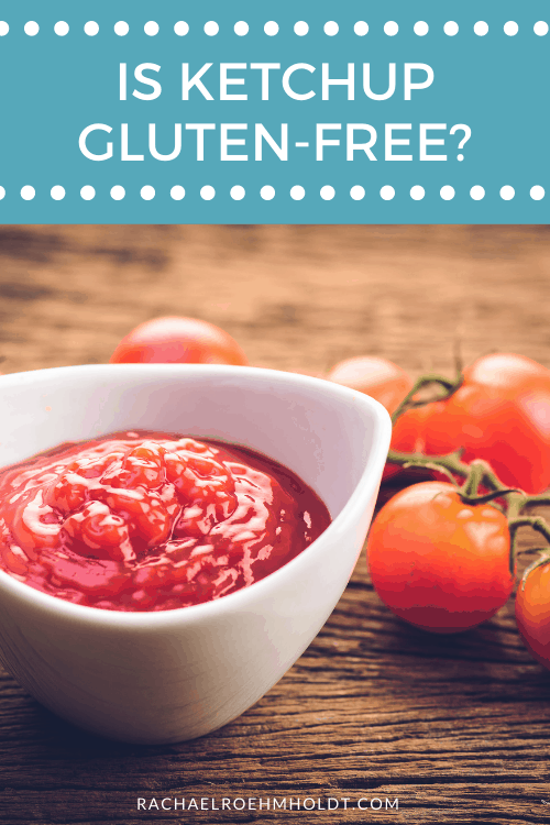 Is Ketchup Gluten-free?
