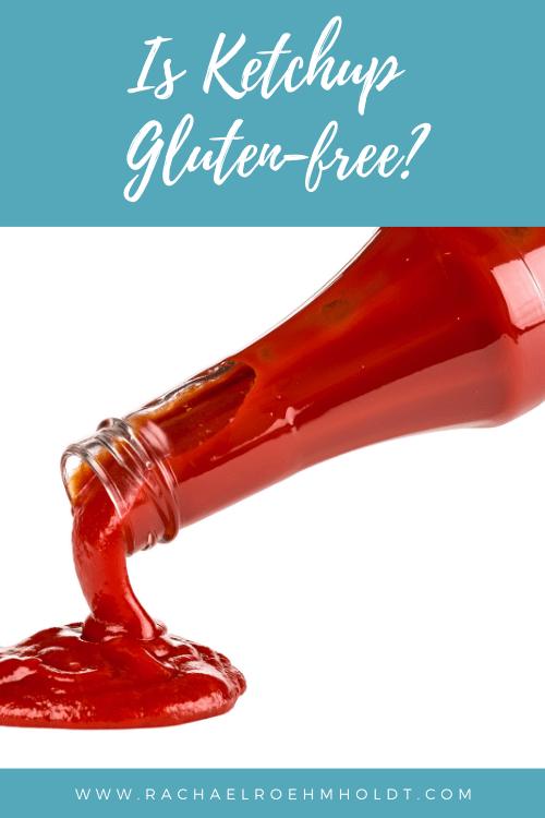 Is Ketchup Gluten-free?