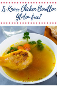 Is Knorr Chicken Bouillon Gluten-free? - Rachael Roehmholdt