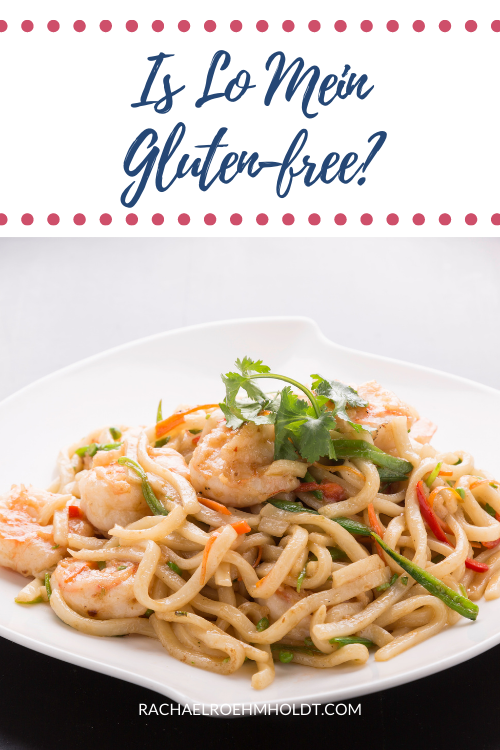 Is Lo Mein Gluten-free?