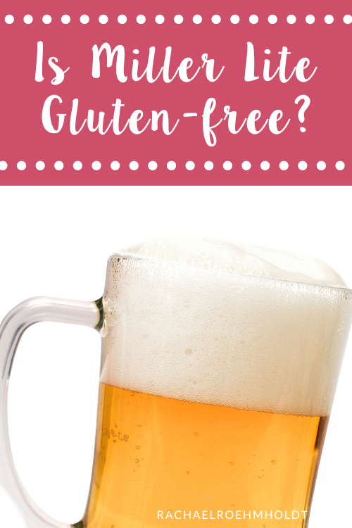 Is Miller Lite Gluten free Rachael Roehmholdt is-miller-lite-gluten-free-rachael-roehmholdt