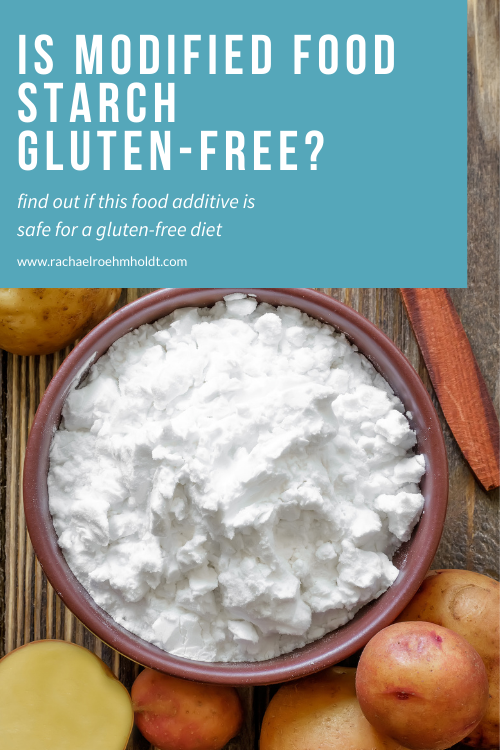 Is Modified Food Starch Gluten free Rachael Roehmholdt