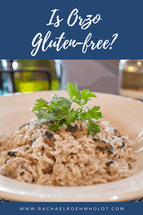 Is Orzo Gluten free?