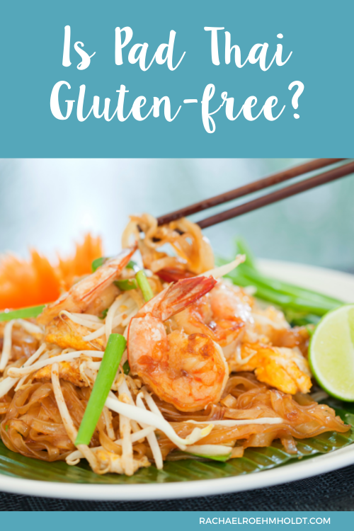 Is Pad Thai Gluten-free?