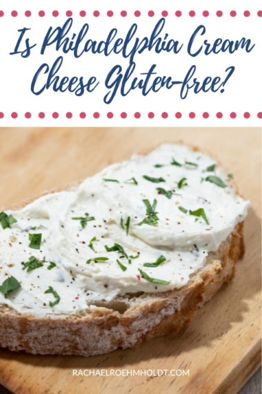 Is Philadelphia Cream Cheese Gluten free Rachael Roehmholdt is-philadelphia-cream-cheese-gluten-free-rachael-roehmholdt