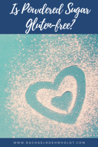 Is Powdered Sugar Gluten-free? - Rachael Roehmholdt