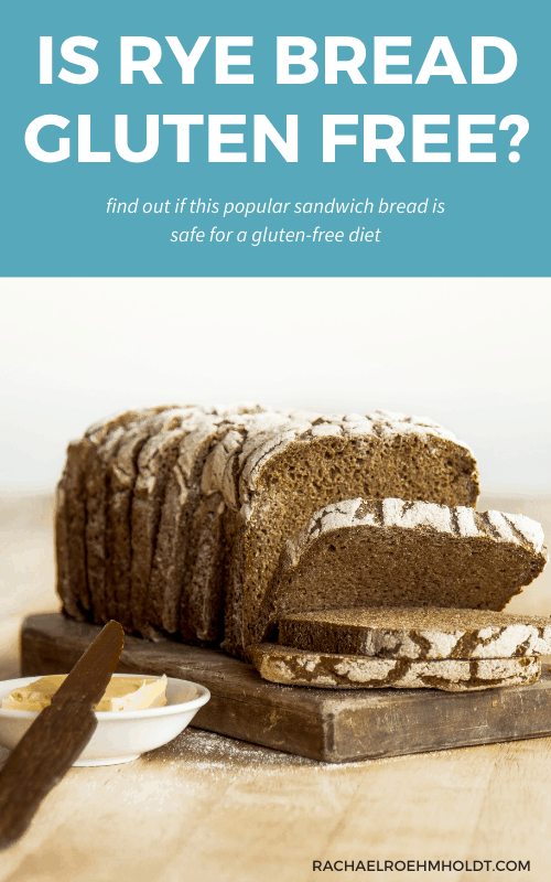 Is Rye Bread Gluten Free?