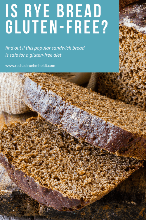 Is Rye Bread Gluten Free?