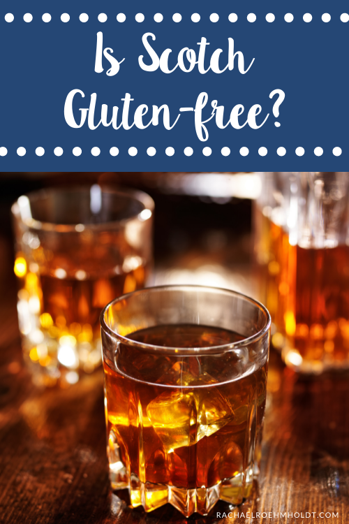 Is Scotch Gluten Free?