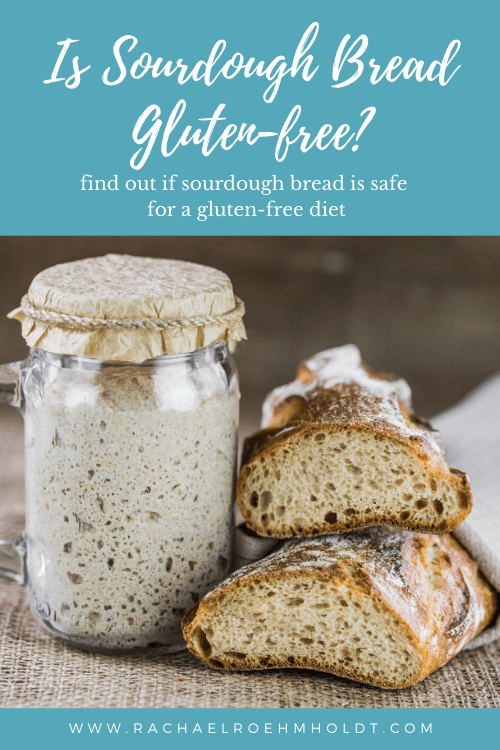Is Sourdough Bread Gluten-free?