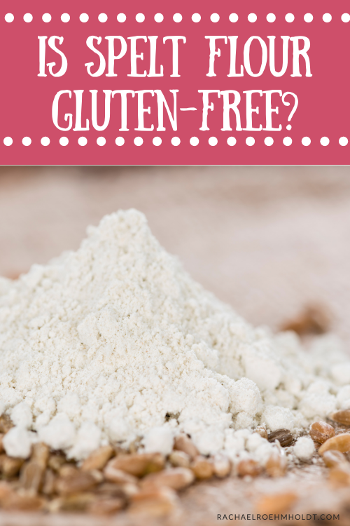 Is Spelt Flour Gluten-free?