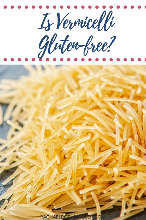 Is Vermicelli Gluten free?