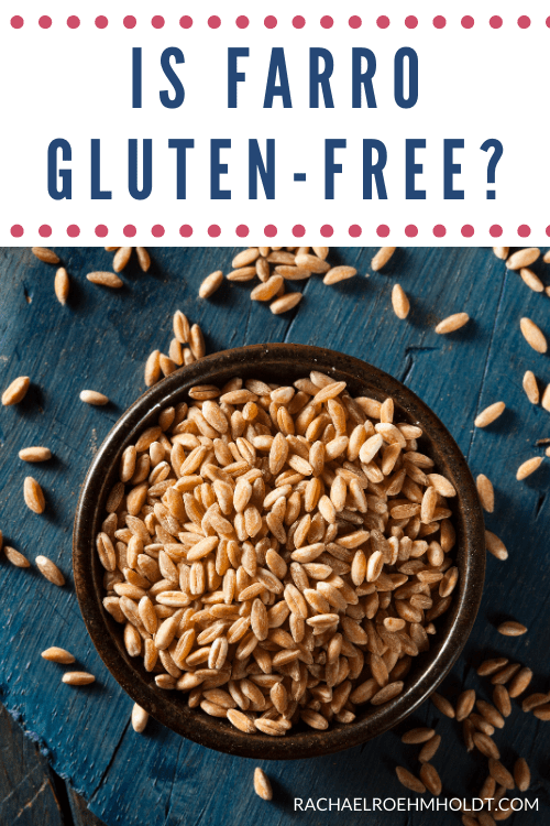 Is farro gluten-free?