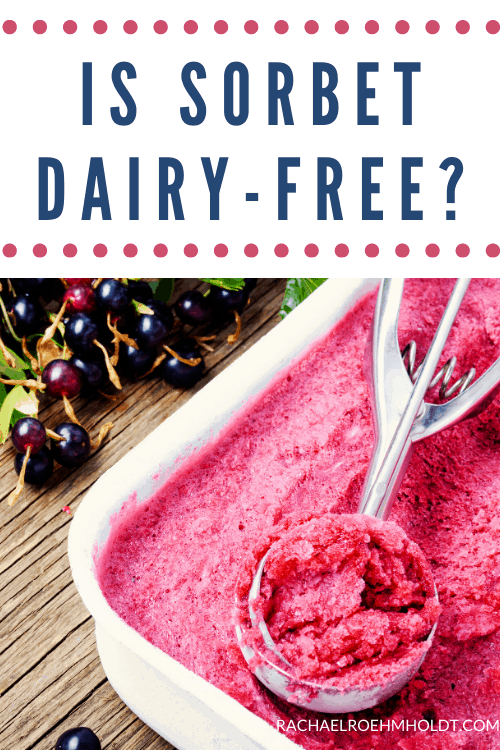 Is sorbet dairy-free? Find out if sorbet is safe for a dairy-free diet