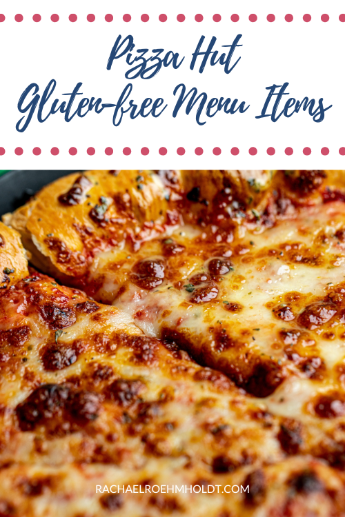 Pizza Hut Glutenfree Menu Items Rachael Roehmholdt