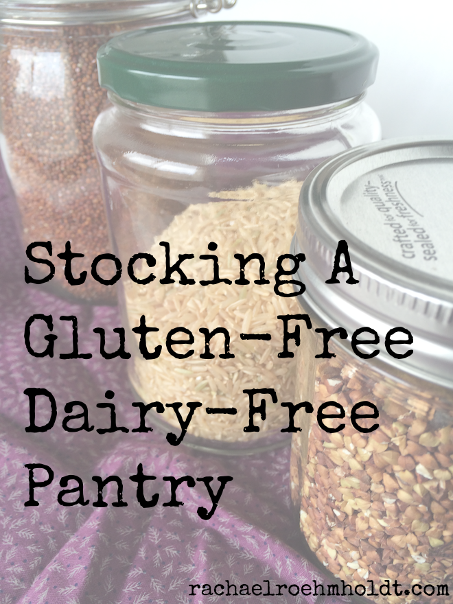 Stocking A Gluten-Free Dairy-Free Pantry | RachaelRoehmholdt.com