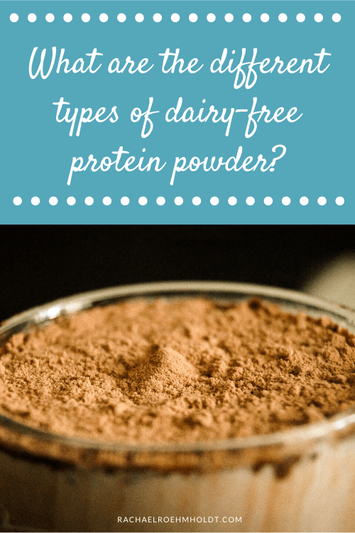 What are the different types of dairy-free protein powder?