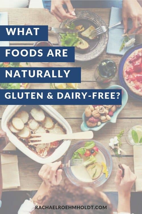 What foods are naturally gluten and dairy-free?