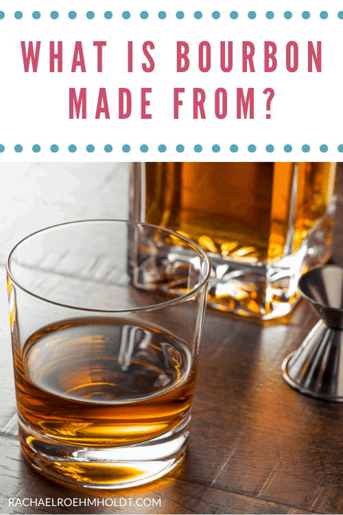 What is bourbon made from?