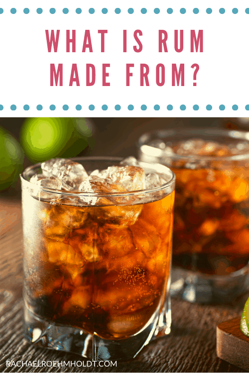 What is rum made from?