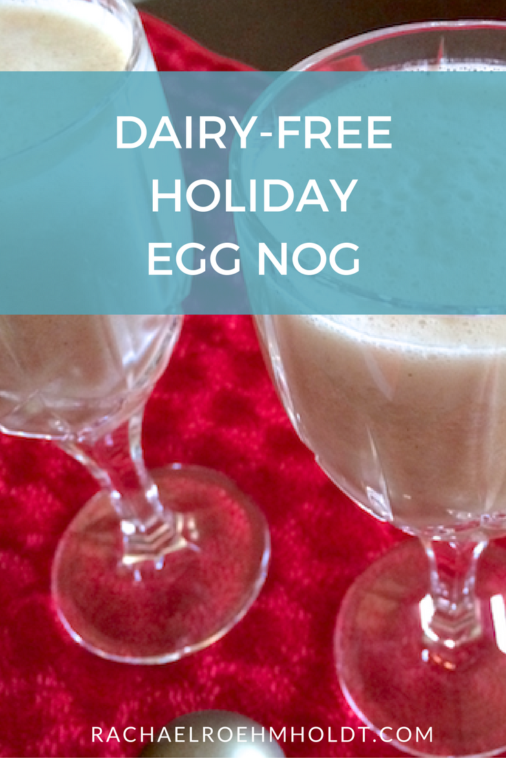 Healthy Holiday DairyFree Egg Nog Rachael Roehmholdt