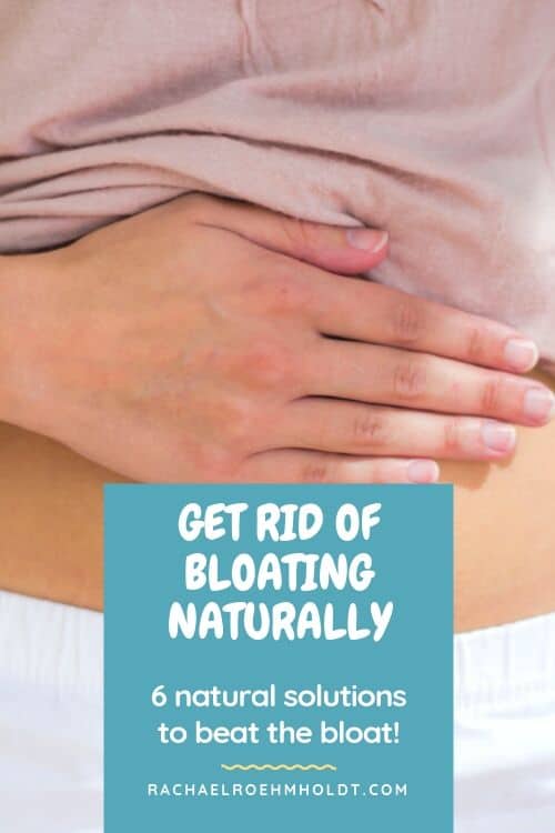 Get Rid of Bloating Naturally: 6 natural ways to beat the bloat