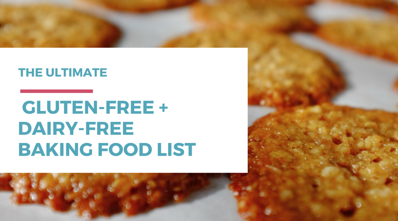 The Ultimate Gluten-free Dairy-free Baking Food List