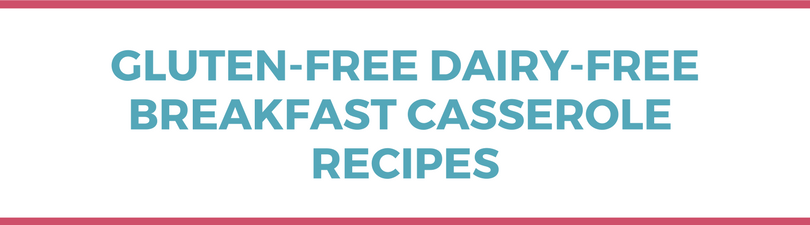 Gluten-free Dairy-free Breakfast Casserole Recipes