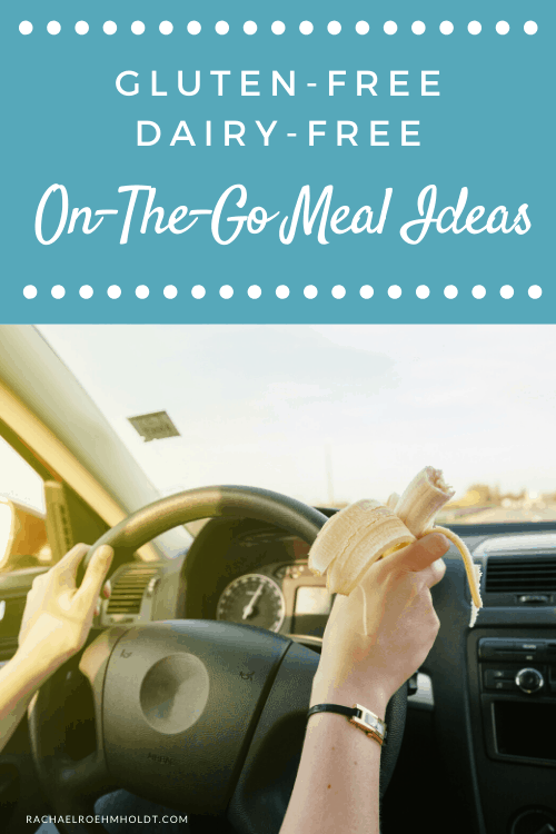 Gluten-free Dairy-free On-the-Go Meal Ideas