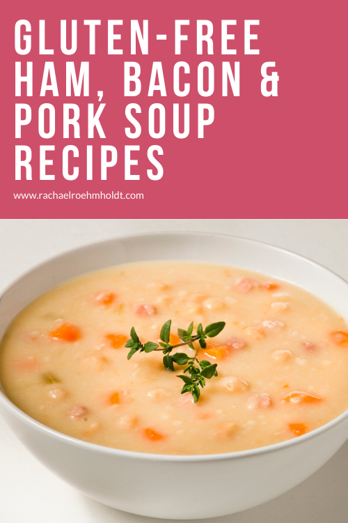Gluten-free Dairy-free Soup - Ham, Bacon and Pork Soups