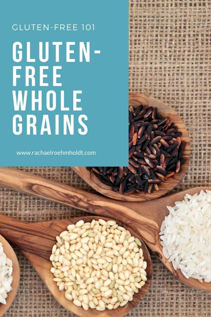 Which whole grains are glutenfree? Rachael Roehmholdt
