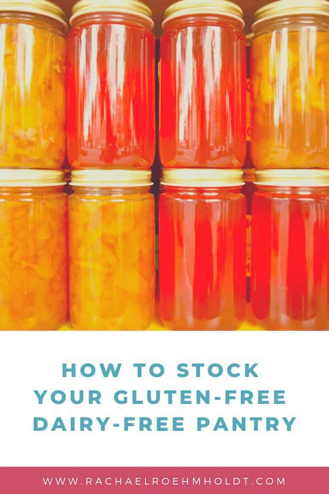 Stocking Your Gluten-free Dairy-free Pantry