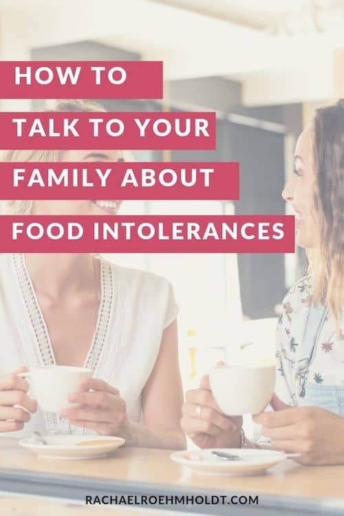 How to Talk to Your Family About Your Food Intolerances