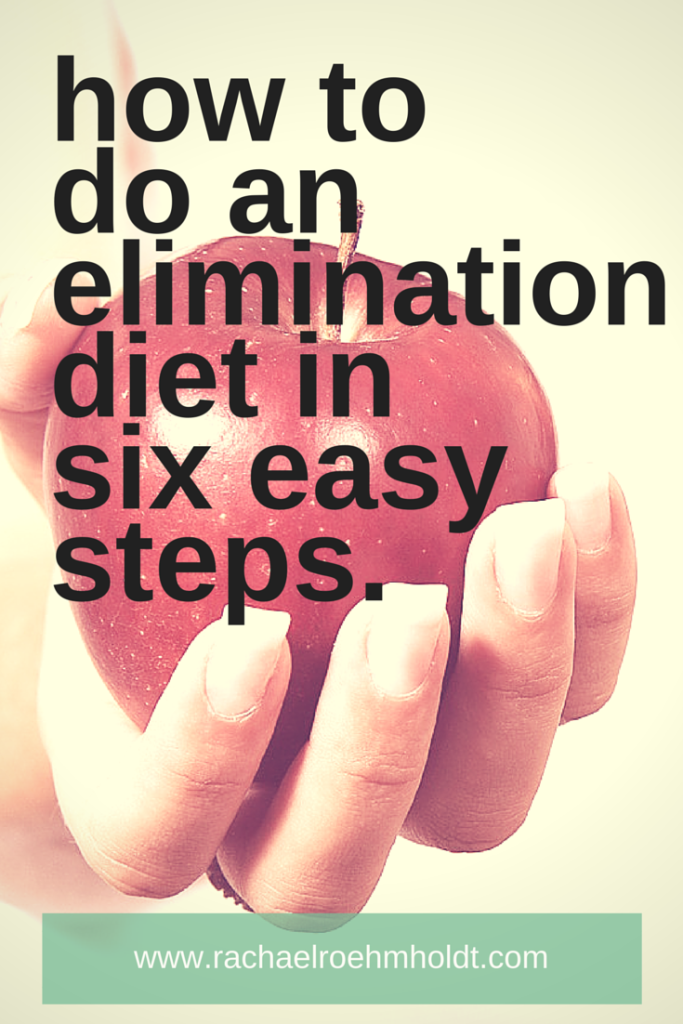 How To Do An Elimination Diet in Six Easy Steps | RachaelRoehmholdt.com