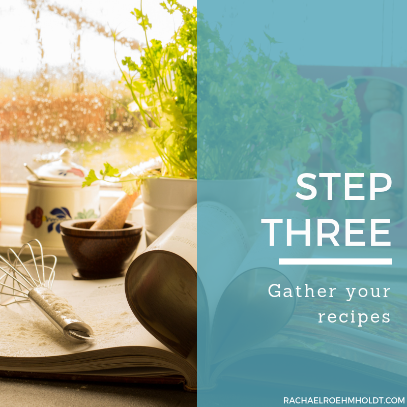 Step three: gather your recipes
