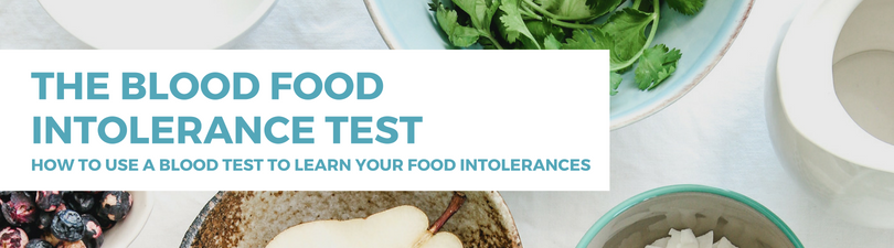 The Blood Food Intolerance Test: How to use a blood test to discover your food intolerances